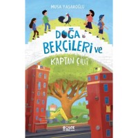 Doğa Bekçileri ve Kaptan Çilli