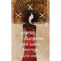 Sınırsız Dünyanın Yeni Sınırı Başörtüsü