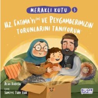 Meraklı Kutu - Hz Fatımayı ra ve Peygamberimizin Torunlarını Tanıyorum