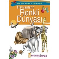 Hayvanların Renkli Dünyası - Her Şey Allahı Anlatıyor Eski