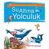 Su Altına Yolculuk - Her Şey Allahı Anlatıyor Eski