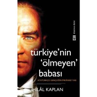 Türkiyenin Ölmeyen Babası