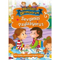 Sevgimizi Paylaşıyoruz - Hadisleri Öğreniyorum
