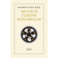 Mevlânâ Üzerine Konuşmalar