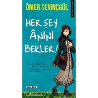 Her Şey Anını Bekler Eski