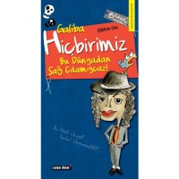GALİBA HİÇBİRİMİZ BU DÜNYADAN SAĞ ÇIKAMIYCAZ Önceki Ebat