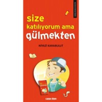 Size Katılıyorum Ama Gülmekten