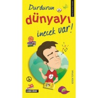 Durdurun Dünyayı İnecek Var!