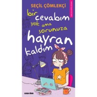 Bir Cevabım Yok Ama Sorunuza Hayran Kaldım