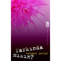 Farkında Mısın?