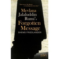 Mevlana Jalaluddin Rumi s Forgotten Message Mevlananın Unutulmuş Mesajı İngilizce