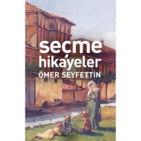 Seçme Hikayeler Ömer Seyfettin Antik Dünya Klasikleri