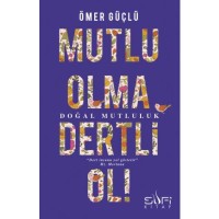Mutlu Olma Dertli Ol!