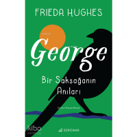 George: Bir Saksağanın Anıları