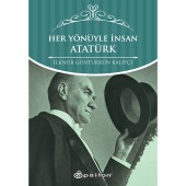 Her Yönüyle İnsan Atatürk