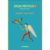 Şipşak Hikayeler- 2 Anlatsam, İnanır Mısın?