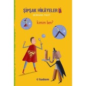 Şipşak Hikayeler- 3 Kimim Ben?