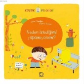 Neden İstediğimi Yapamıyorum?; Küçük Filozof