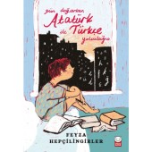 Gün Doğarken Atatürk ile Türkçe Yolculuğu