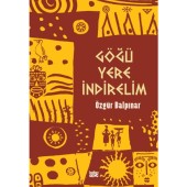 Göğü Yere İndirelim